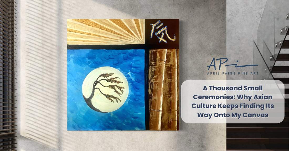 A Thousand Small Ceremonies: Why Asian Culture Keeps Finding Its Way Onto My Canvas